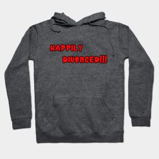 Happily Divorced!!! Hoodie